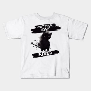 Get your cat fixed - Funny cats Kids T-Shirt